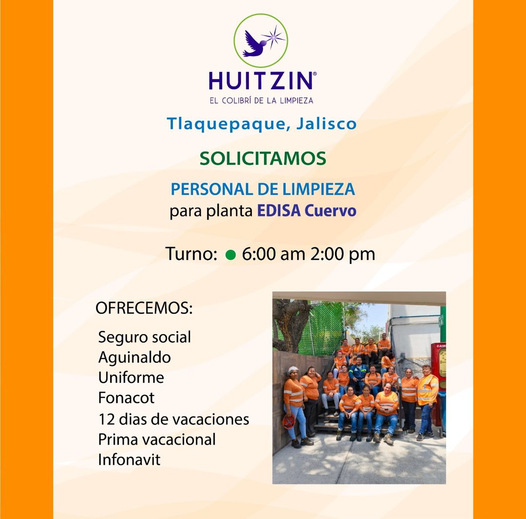 Banner del anuncio de la vacante: HUITZIN® · EL COLIBRÍ DE LA LIMPIEZA · Tlaquepaque, Jalisco · SOLICITAMOS · PERSONAL DE LIMPIEZA · para planta EDISA Cuervo · Turno: • 6:00 