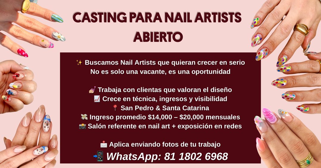 Banner del anuncio de la vacante: CASTING PARA NAIL ARTISTS · ABIERTO · Buscamos Nail Artists que quieran crecer en serio · No es solo una vacante, es una oportunidad · Traba
