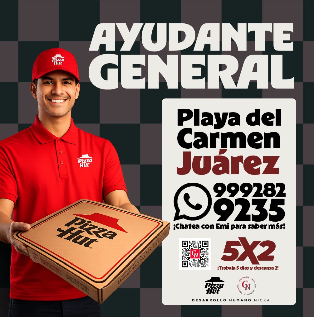 Banner del anuncio de la vacante: PiZEa · HuC · AYUDANTE · GENERAL · Playa del · carmen · Juárez · O:225 · ¡Chatea con Emi para saber más! · 5X2 · ¡Trabaja 5 días y descansa 