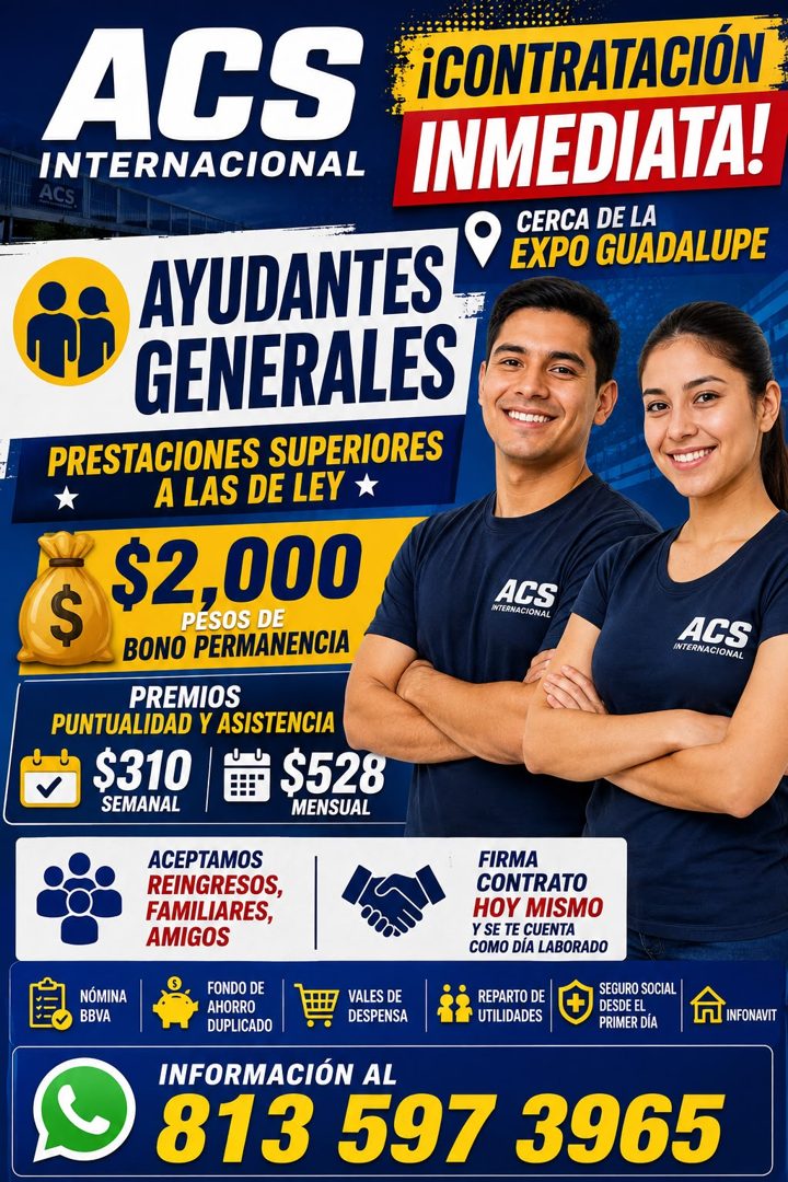 Banner del anuncio de la vacante: AGS · INTERNACIONAL · ACS. · ¡CONTRATACIÓN · INMEDIATA! · CERCA DE LA · EXPO GUADALUPE · AYUDANTES · GENERALES · PRESTACIONES SUPERIORES · A