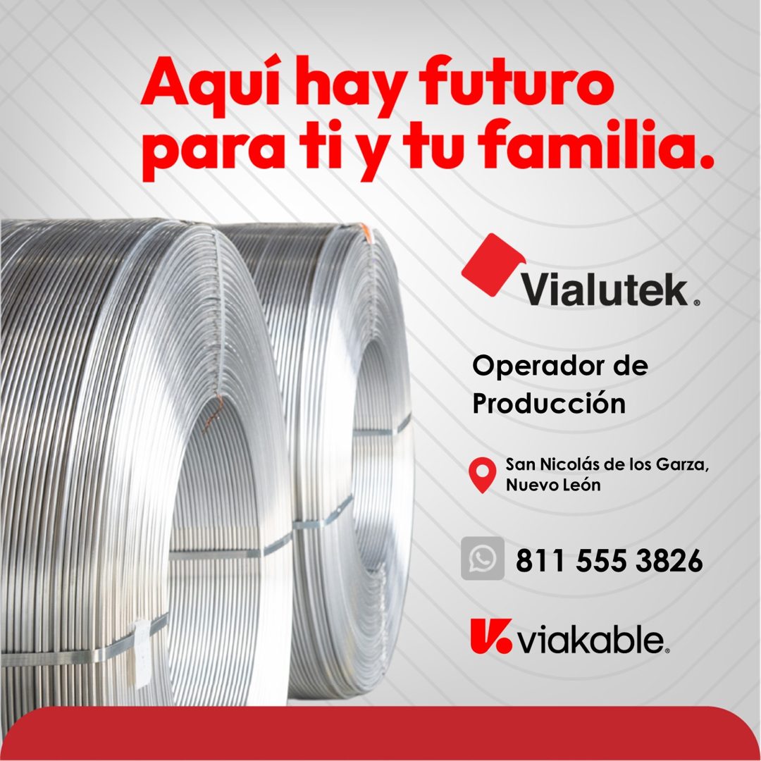 Banner del anuncio de la vacante: Aquí hay futuro · para ti y tu familia. · Vialutek. · Operador de · Producción · San Nicolás de los Garza, · Nuevo León · 811 555 3826 · V v