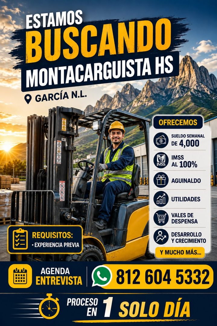 Banner del anuncio de la vacante: ESTAMOS · BUSCANDO · MONTACARGUISTA HS · GARCÍA N.L. · REQUISITOS: · • EXPERIENCIA PREVIA · OFRECEMOS · SUELDO SEMANAL · DE 4,000 · IMSS · I