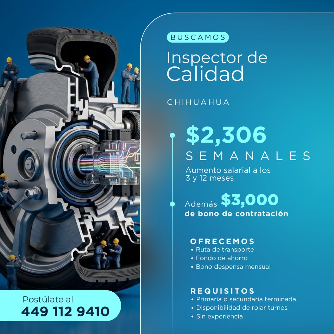 Banner del anuncio de la vacante: BUSCAMOS · Inspector de · Calidad · CHIHUAHUA · $2,306 · SEMANALES · Aumento salarial a los · 3 y 12 meses · Además · $3,000 · de bono de co