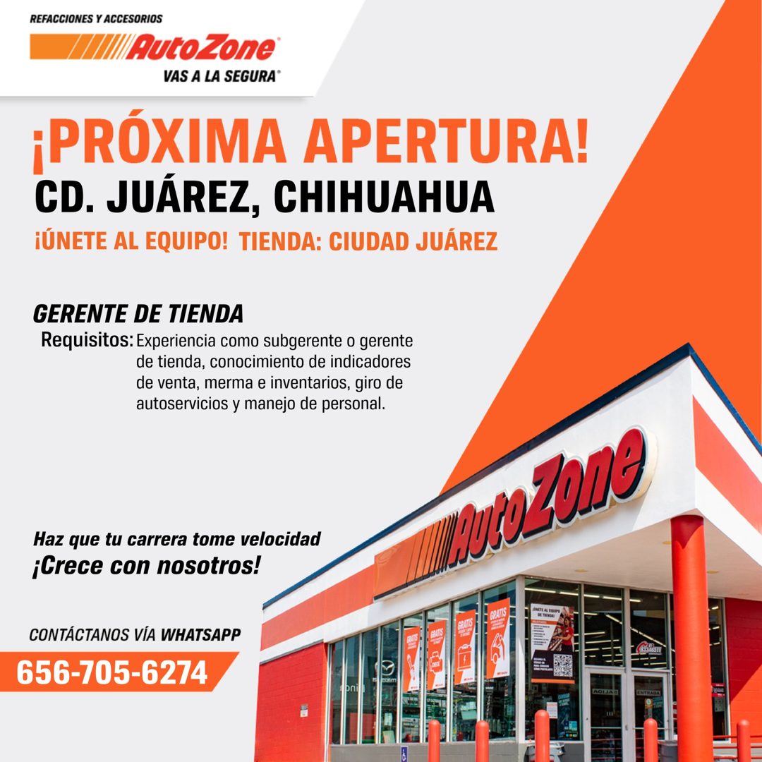 Banner del anuncio de la vacante: REFACCIONES Y ACCESORIOS · Auto Zone · VAS A LA SEGURA® · ¡PRÓXIMA APERTURA! · CD. JUÁREZ, CHIHUAHUA · ¡ÚNETE AL EQUIPO! TIENDA: CIUDAD JUÁR
