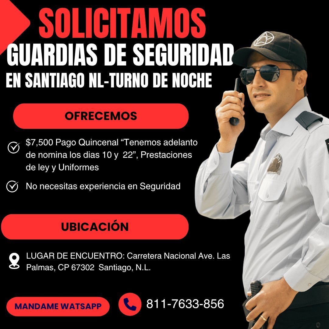 Banner del anuncio de la vacante: SOLICITAMOS · GUARDIAS DE SEGURIDAD · EN SANTIAGO NL-TURNO DE NOCHE · OFRECEMOS · $7,500 Pago Quincenal "Tenemos adelanto · de nomina los di