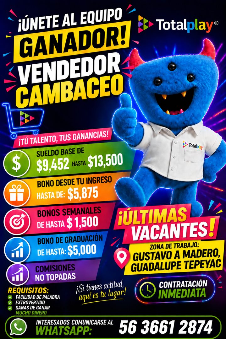 Banner del anuncio de la vacante: ¡ÚNETE AL EQUIPO · GANADOR! · VENDEDOR · CAMBACEO · Totalplay® · ¡TÚ TALENTO, TUS GANANCIAS! · SUELDO BASE DE · po Totalplay · $9,452 HASTA 