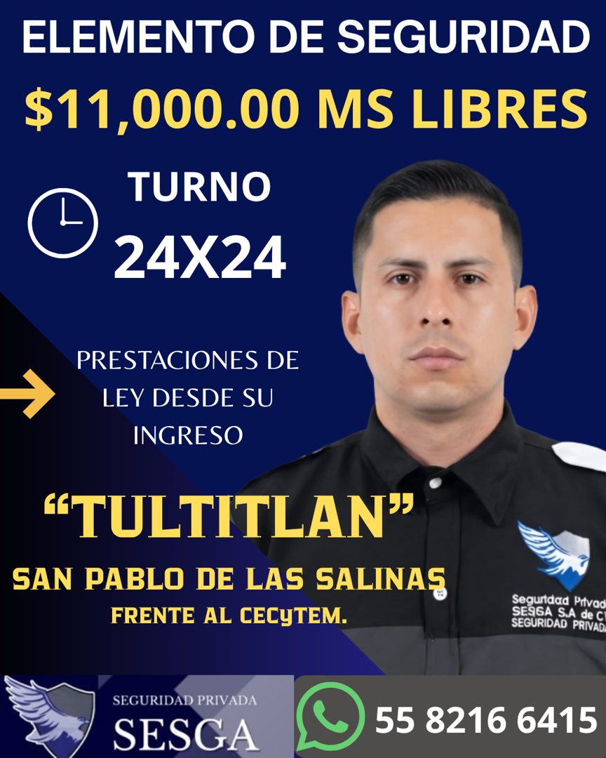 Banner del anuncio de la vacante: ELEMENTO DE SEGURIDAD · $11,000.00 MS LIBRES · TURNO · 24X24 · PRESTACIONES DE · LEY DESDE SU · INGRESO · "TULTITLAN"® · SAN PABLO DE LAS SA