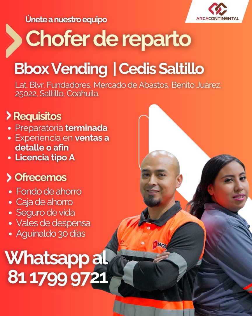 Banner del anuncio de la vacante: Únete a nuestro equipo · Chofer de reparto · ARCACONTINENTAL · Bbox Vending | Cedis Saltillo · Lat. Blvr. Fundadores, Mercado de Abastos, Be