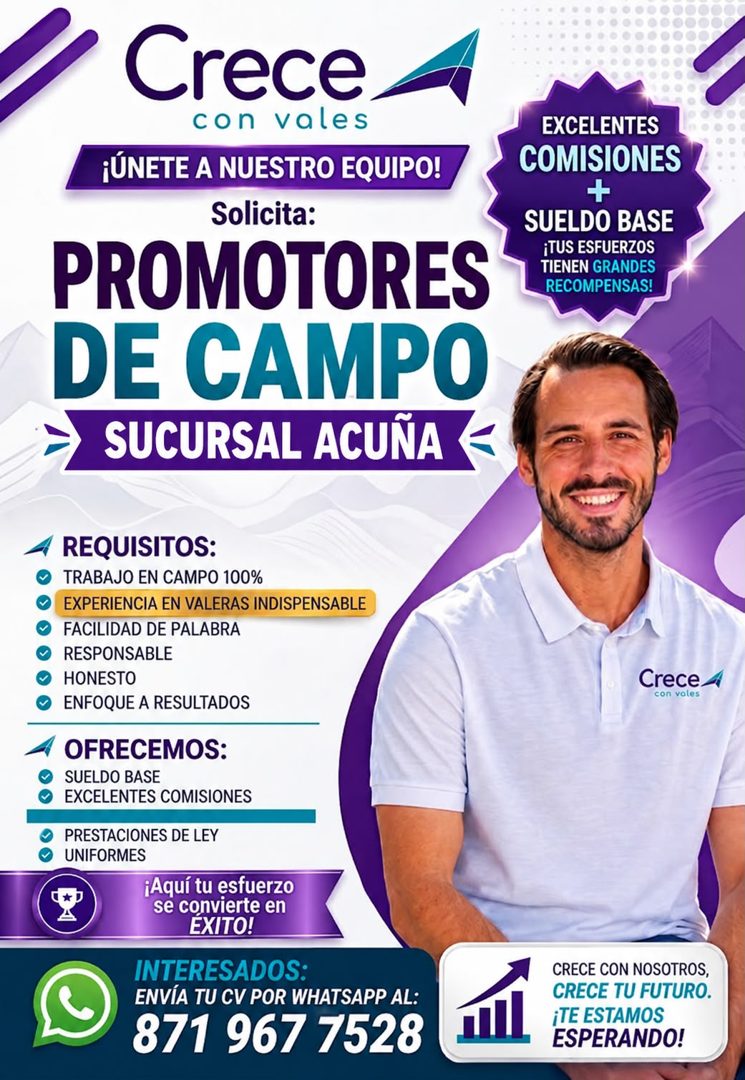 Banner del anuncio de la vacante: 1 Crece. · con vales · ¡ÚNETE A NUESTRO EQUIPO! · Solicita: · PROMOTORES · DE CAMPO · • SUCURSAL ACUÑA < · EXCELENTES · COMISIONES · + · SUE
