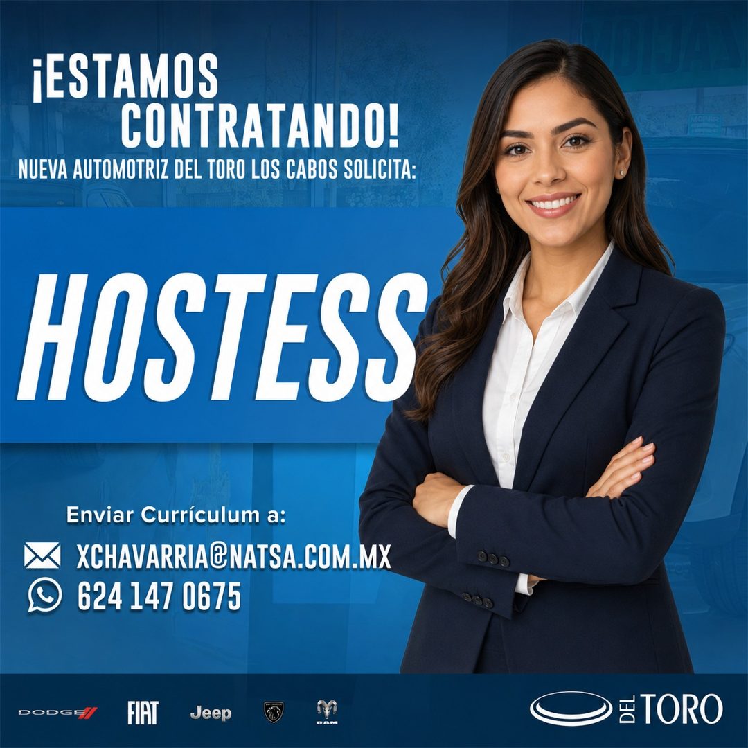 Banner del anuncio de la vacante: ¡ESTAMOS · CONTRATANDO! · NUEVA AUTOMOTRIZ DEL TORO LOS CABOS SOLICITA: · HOSTESS · Enviar Currículum a: · XCHAVARRIA@NATSA.COM.MX · 624 147