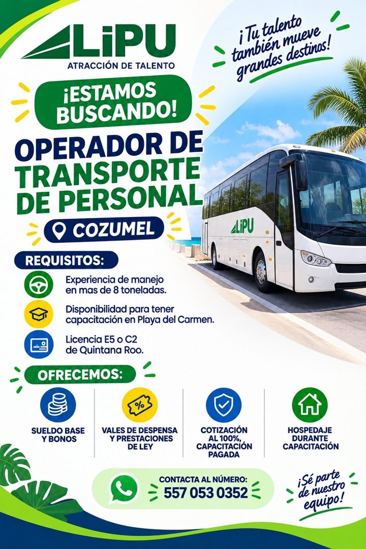 Banner del anuncio de la vacante: LiPU · ATRACCIÓN DE TALENTO · ¡ESTAMOS · BUSCANDO! · OPERADOR DE · TRANSPORTE · DE PERSONAL · COZUMEL · REQUISITOS: · Experiencia de manejo 