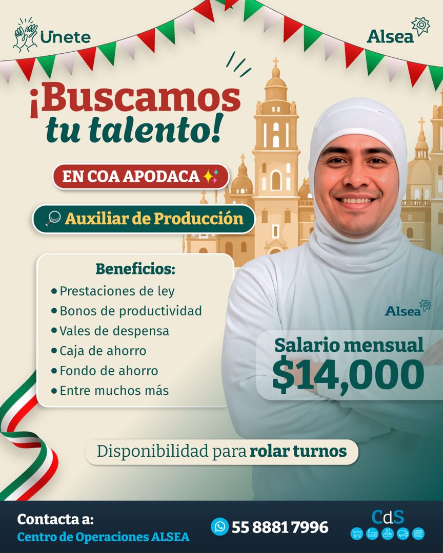 Banner del anuncio de la vacante: Unete · Alsea · ¡Buscamos · tu talento! · EN COA APODACA + · Auxiliar de Producción · inh · Beneficios: · • Prestaciones de ley · • Bonos de