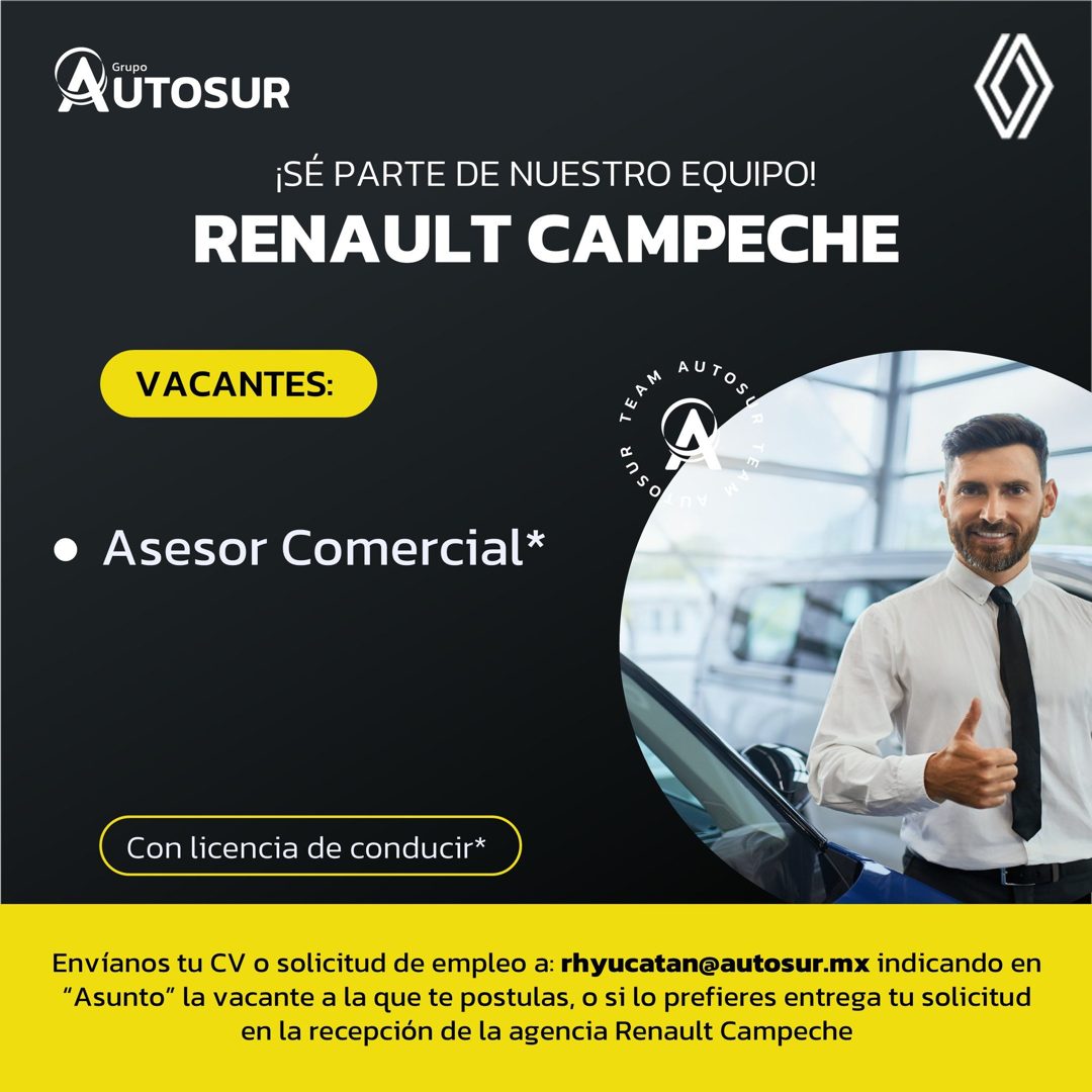 Banner del anuncio de la vacante: Grupo · AUTOSUR · ¡SÉ PARTE DE NUESTRO EQUIPO! · RENAULT CAMPECHE · VACANTES: · TEAM · In V · • Asesor Comercial* · Con licencia de conducir