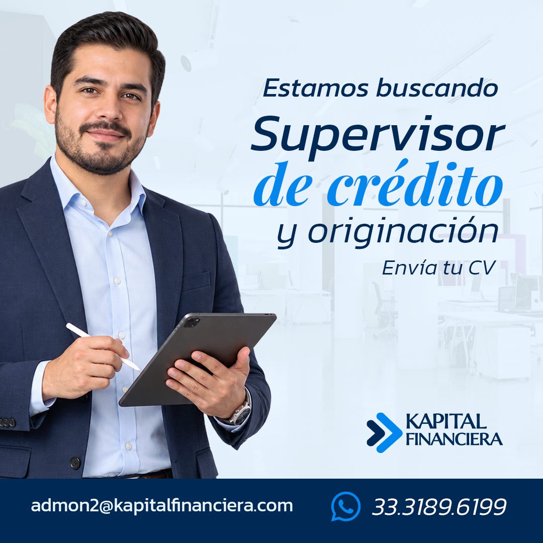 Banner del anuncio de la vacante: Estamos buscando · Supervisor · de crédito · y originación · Envía tu CV · KAPITAL · FINANCIERA · admon2@kapitalfinanciera.com · 33.3189.619