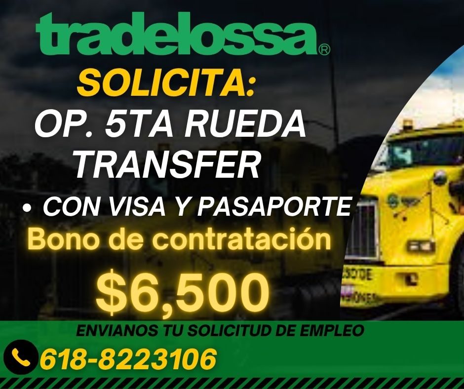 Banner del anuncio de la vacante: tradelossa® · SOLICITA: · OP. 5TA RUEDA · TRANSFER · • CON VISA Y PASAPORTE · Bono de contratación · $6,500 · S00E · ONES · ENVIANOS TU SOLI