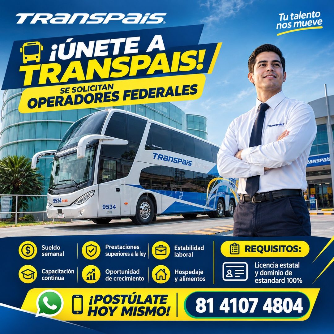 Banner del anuncio de la vacante: TRanSPaiS. · O IÚNETE A · TRANSPAIS! · SE SOLICITAN · OPERADORES FEDERALES · Tu talento · nos mueve · TRANSPEIS · TRanspais · raNspais · (05