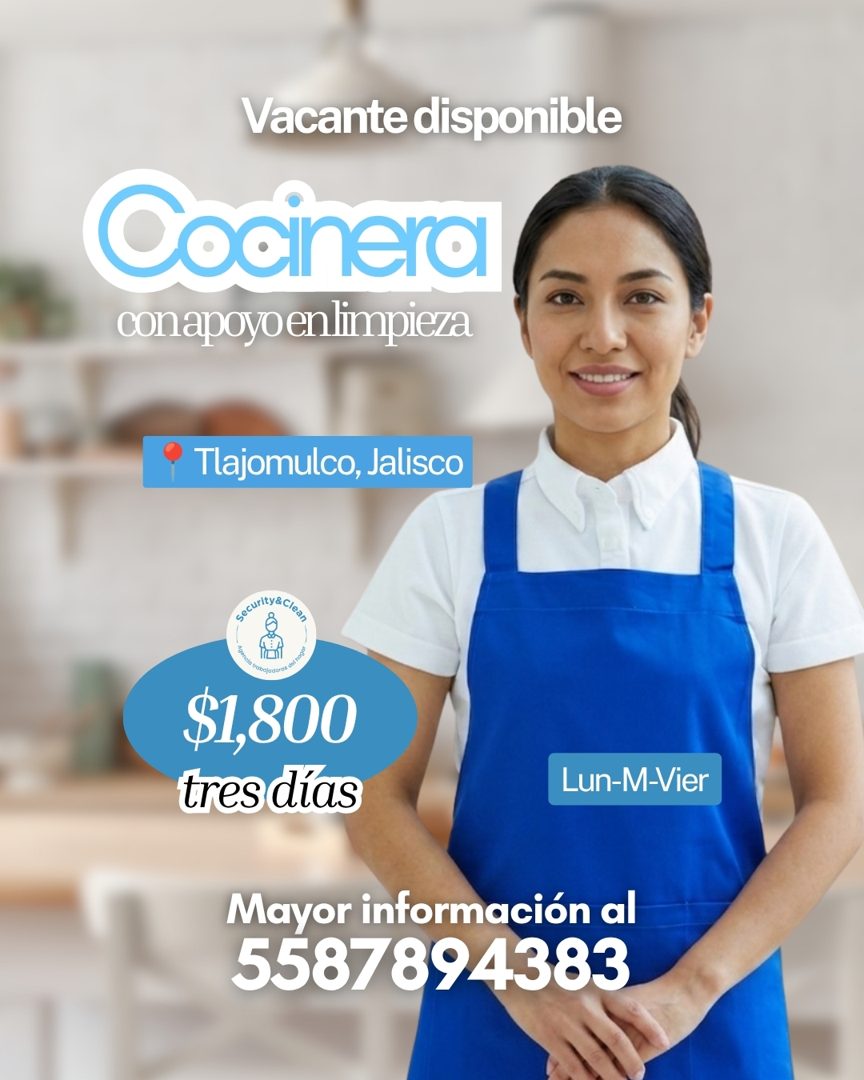 Banner del anuncio de la vacante: Vacante disponible · Cocinera · con apoyo en limpieza · P Tlajomulco, Jalisco · securitya con · $1,800 · tres días · Lun-M-Vier · Mayor info