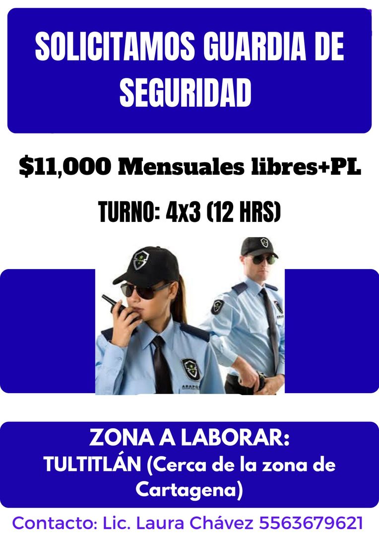 Banner del anuncio de la vacante: SOLICITAMOS GUARDIA DE · SEGURIDAD · $11,000 Mensuales libres+PL · TURNO: 4x3 (12 HRS) · GRAPO · ZONA A LABORAR: · TULTITLÁN (Cerca de la zo