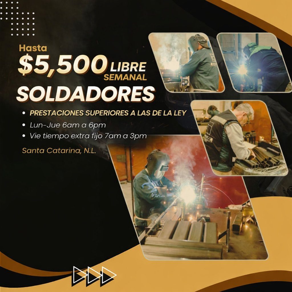 Banner del anuncio de la vacante: Hasta · $5,500 LIBRE · SEMANAL · SOLDADORES · • PRESTACIONES SUPERIORES A LAS DE LA LEY · • Lun-Jue 6am a 6pm · • Vie tiempo extra fijo 7am 