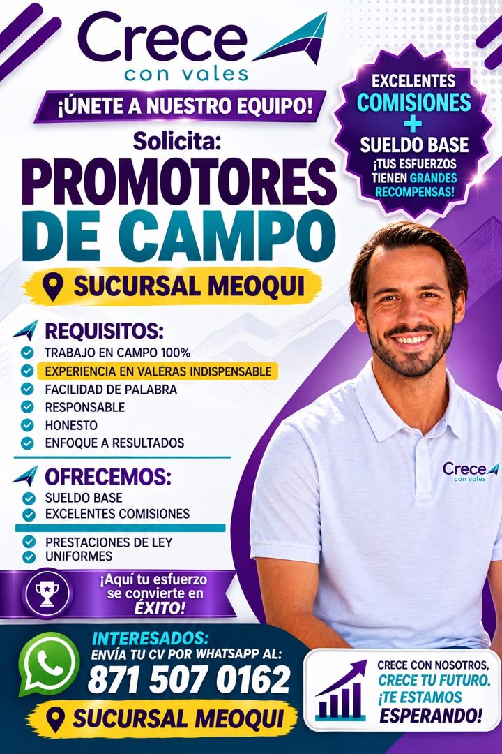 Banner del anuncio de la vacante: • Crece. · con vales · ¡UNETE A NUESTRO EQUIPO! · Solicita: · PROMOTORES · DE CAMPO · • SUCURSAL MEOQUI · REQUISITOS: · TRABAJO EN CAMPO 100