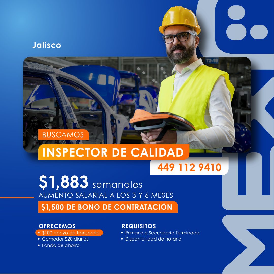 Banner del anuncio de la vacante: Jalisco · 12-18 · BUSCAMOS · INSPECTOR DE CALIDAD · 449 112 9410 · $1,883 semanales · AUMENTO SALARIAL A LOS 3 Y 6 MESES · $1,500 DE BONO DE
