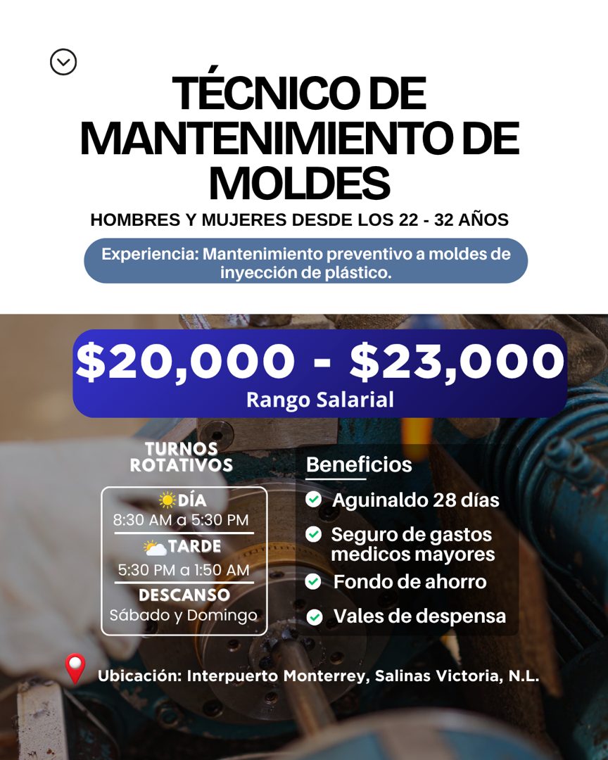Banner del anuncio de la vacante: TÉCNICO DE · MANTENIMIENTO DE · MOLDES · HOMBRES Y MUJERES DESDE LOS 22 - 32 AÑOS · Experiencia: Mantenimiento preventivo a moldes de · inye