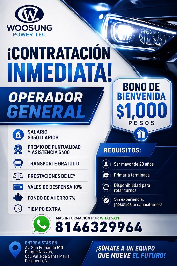 Banner del anuncio de la vacante: W · WOOSUNG · POWER TEC · ¡CONTRATACIÓN · INMEDIATA! · OPERADOR · GENERAL · BONO DE · BIENVENIDA · $1,000 · PESOS · SALARIO · $350 DIARIOS ·
