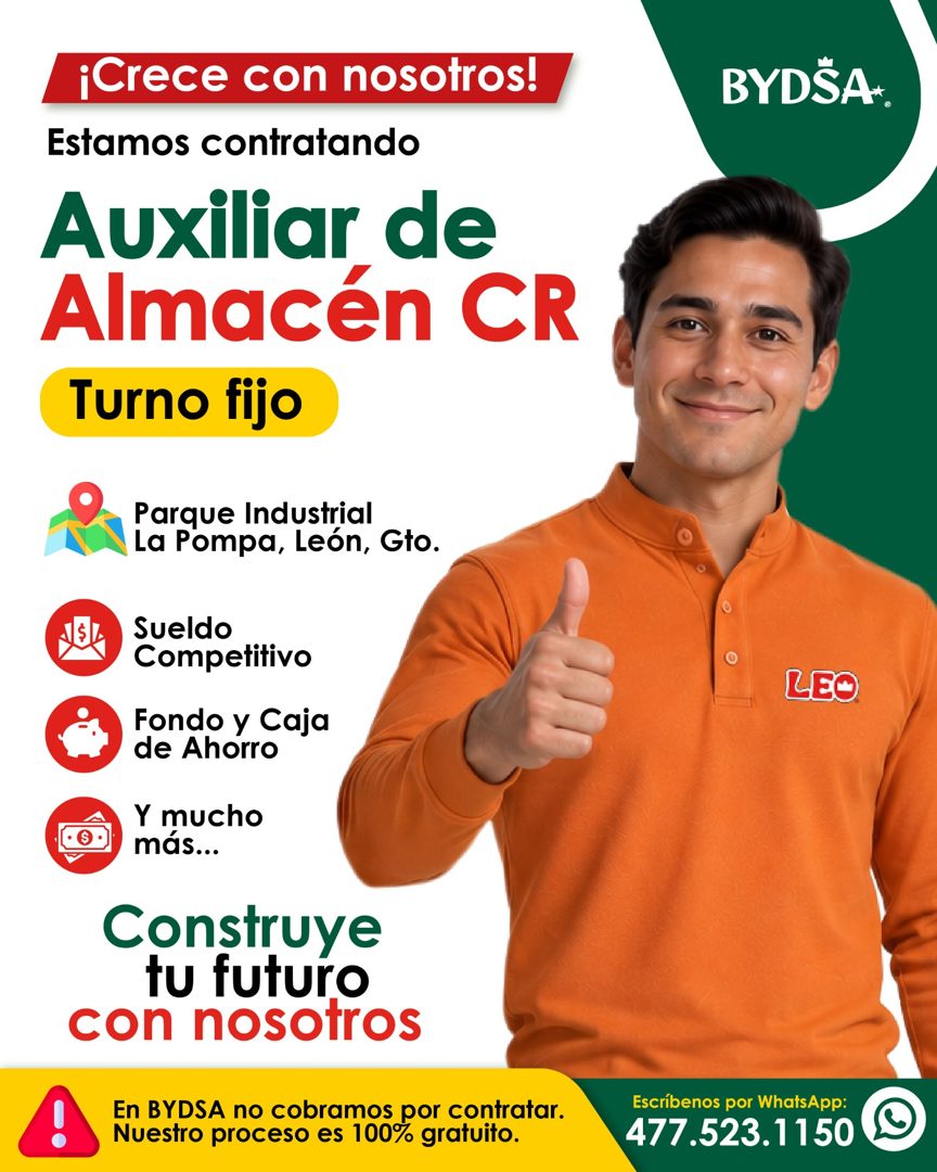 Banner del anuncio de la vacante: ¡Crece con nosotros! · Estamos contratando · Auxiliar de · Almacén CR · Turno fijo · BYDSA · Parque Industrial · La Pompa, León, Gto. · Suel