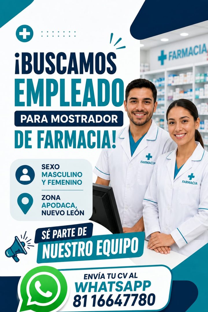 Banner del anuncio de la vacante: : : : : · ¡BUSCAMOS · EMPLEADO · PARA MOSTRADOR · DE FARMACIA!- · SEXO · MASCULINO · Y FEMENINO · ZONA · APODACA, · NUEVO LEÓN · FARMACIA · 