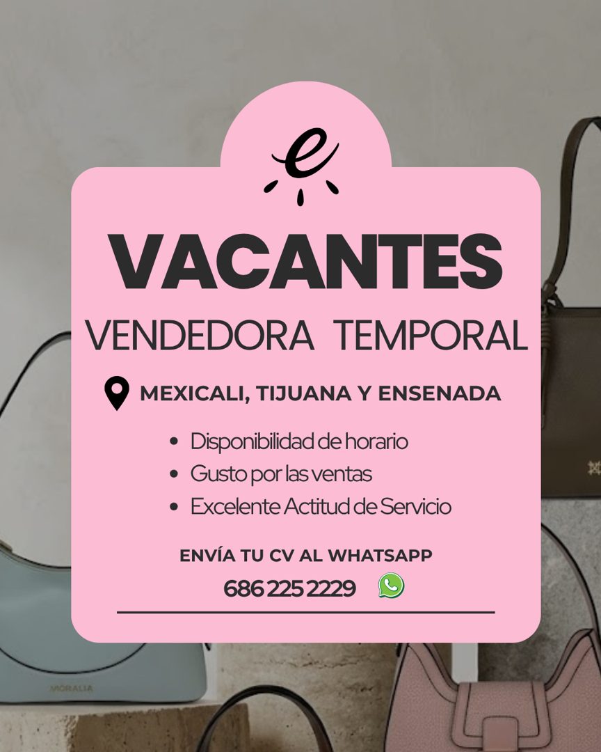 Banner del anuncio de la vacante: VACANTES · VENDEDORA TEMPORAL · MEXICALI, TIJUANA Y ENSENADA · • Disponibilidad de horario · • Gusto por las ventas · • Excelente Actitud de