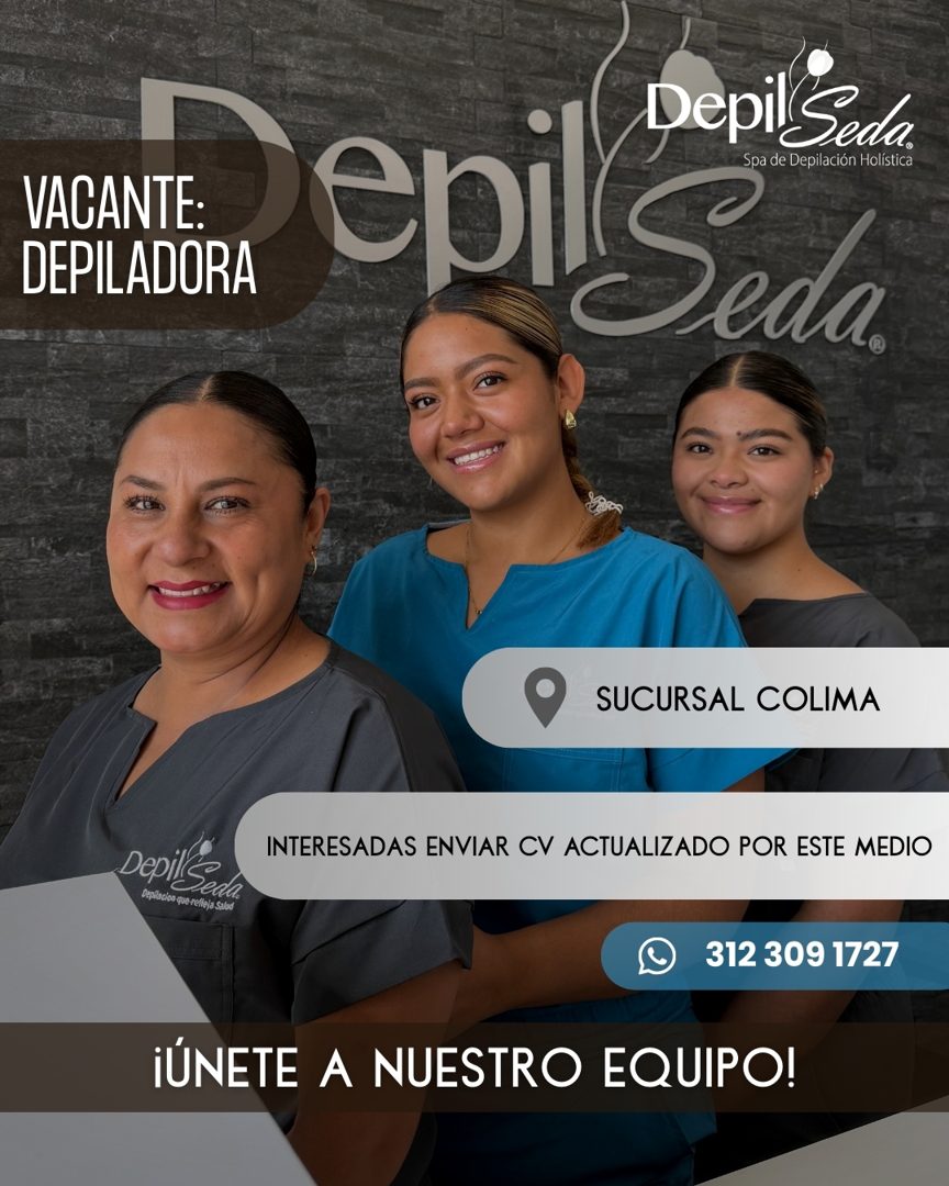 Banner del anuncio de la vacante: Depil Seda · DEPILADORA · SUCURSAL COLIMA · Depillo · ead. · Depilacion que refleja Salod · INTERESADAS ENVIAR CV ACTUALIZADO POR ESTE MEDIO
