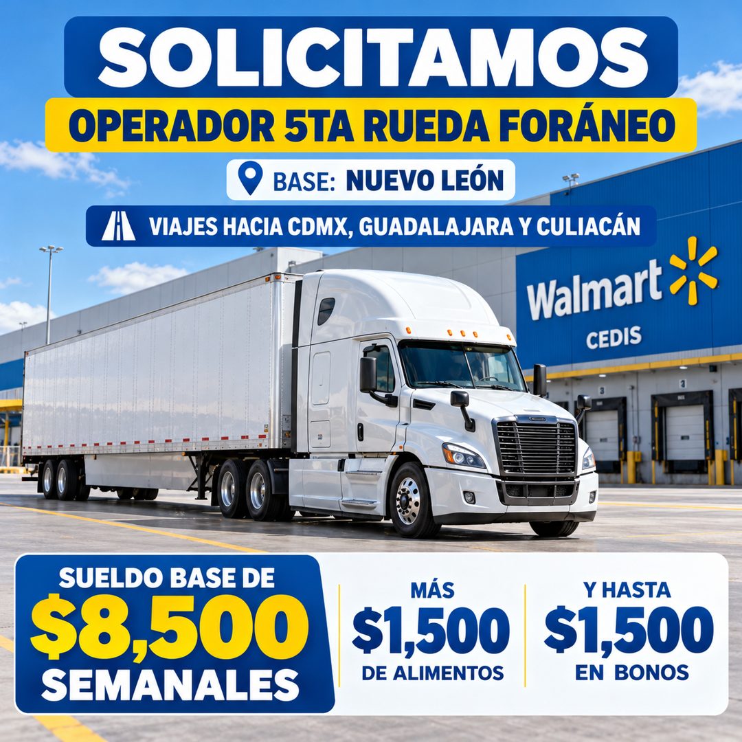 Banner del anuncio de la vacante: SOLICITAMOS · OPERADOR 5TA RUEDA FORÁNEO · BASE: NUEVO LEÓN · A VIAJES HACIA CDMX, GUADALAJARA Y CULIACÁN · Walmart · CEDIS · SUELDO BASE DE