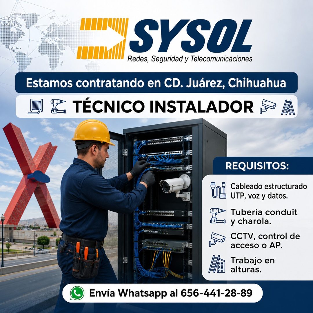 Banner del anuncio de la vacante: SYSOL · Redes, Seguridad y Telecomunicaciones · Estamos contratando en CD. Juárez, Chihuahua · TÉCNICO INSTALADOR · REQUISITOS: · Cableado e