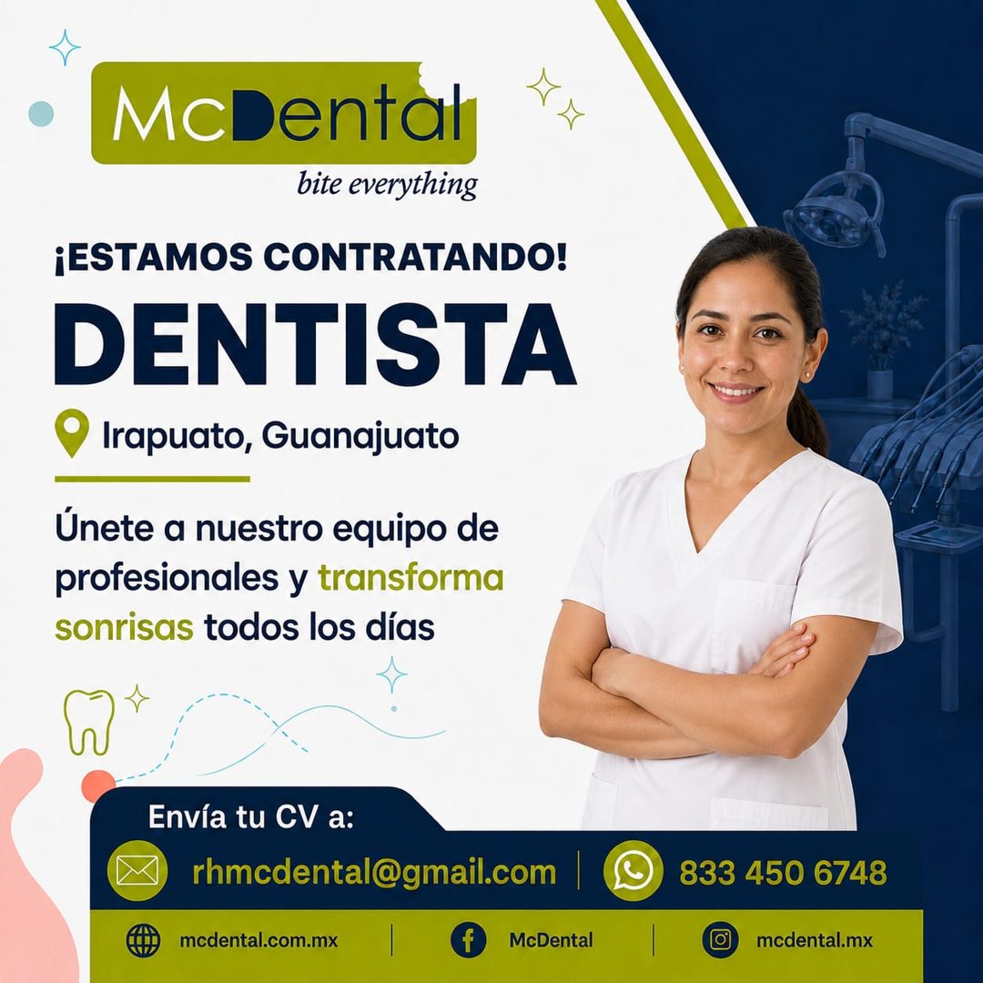 Banner del anuncio de la vacante: McDental · bite everything · ¡ESTAMOS CONTRATANDO! · DENTISTA · © Irapuato, Guanajuato · Únete a nuestro equipo de · profesionales y transfo