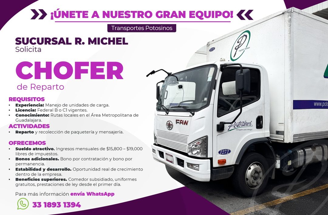 Banner del anuncio de la vacante: »> ¡ÚNETE A NUESTRO GRAN EQUIPO «& · Transportes Potosinos · SUCURSAL R. MICHEL · Solicita · CHOFER · de Reparto · REQUISITOS · • Experienci