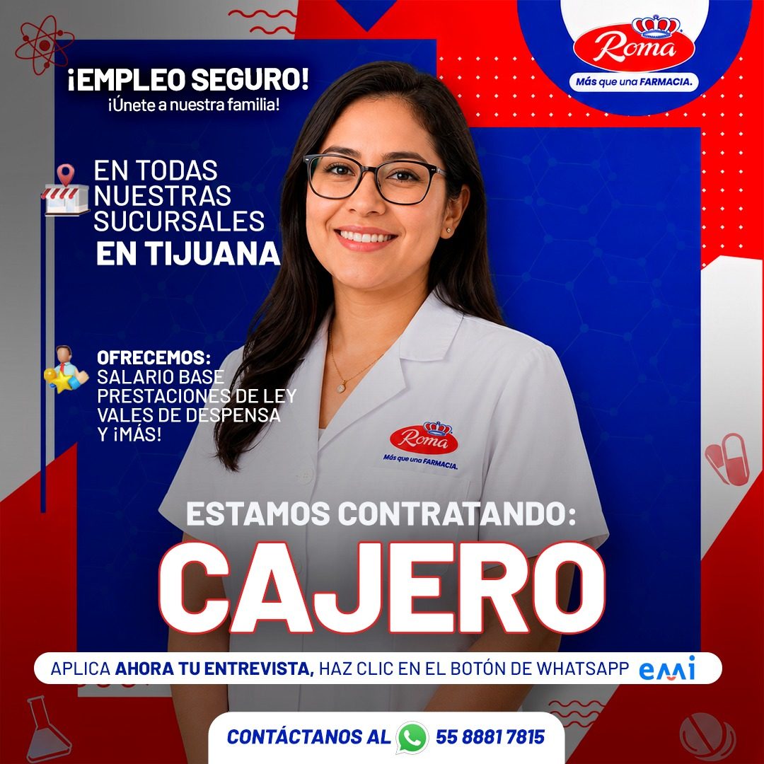 Banner del anuncio de la vacante: Roma · Más que una FARMACIA. · ¡EMPLEO SEGURO! · ¡Únete a nuestra familia! · EN TODAS · NUESTRAS · SUCURSALES · EN TIJUANA · OFRECEMOS: · SA