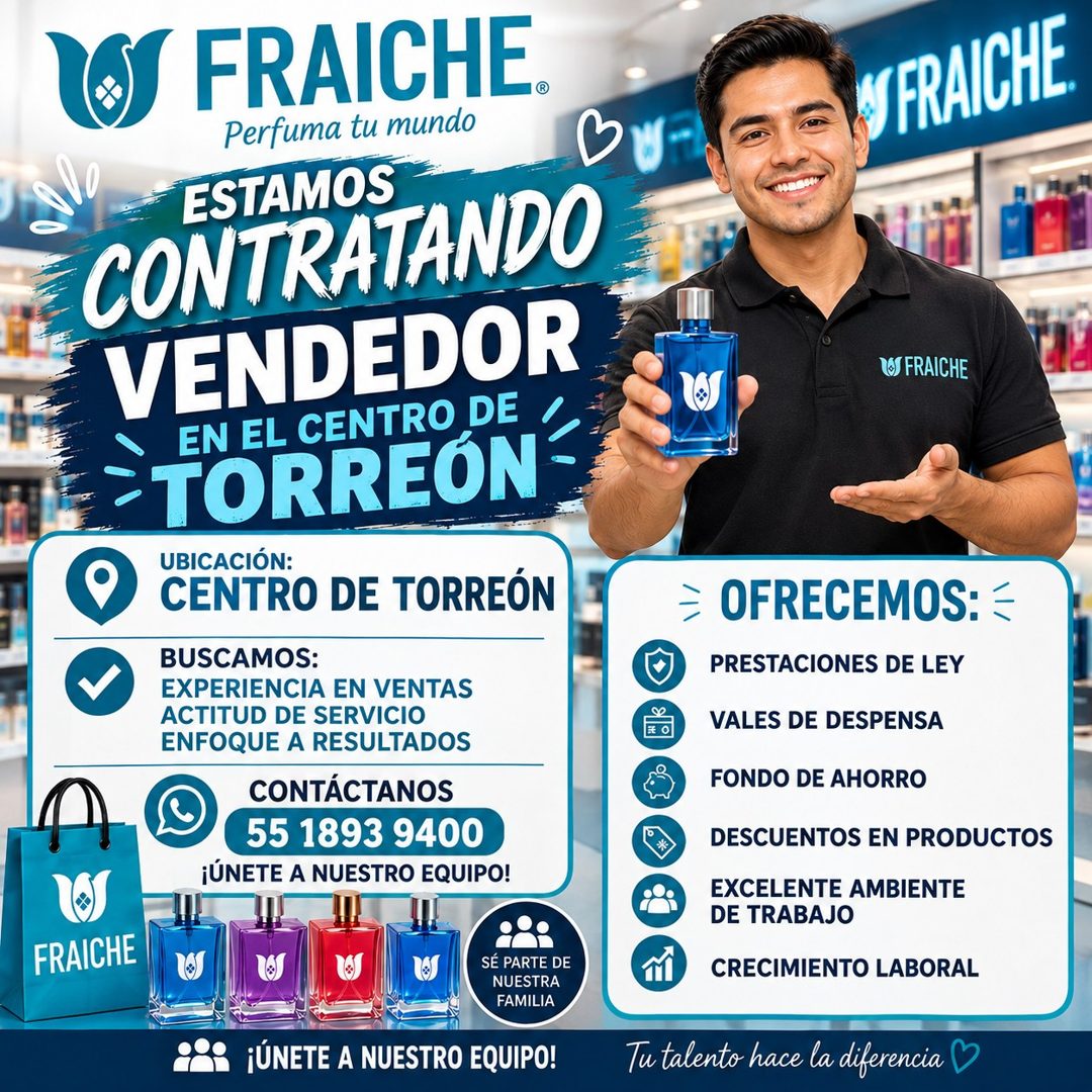 Banner del anuncio de la vacante: S FRAICHE. · Perfuma tu mundo · ESTAMOS · CONTRATANDO · VENDEDOR · EN EL CENTRO DE · TORREÓN · UBICACIÓN: · CENTRO DE TORREÓN · BUSCAMOS: · 