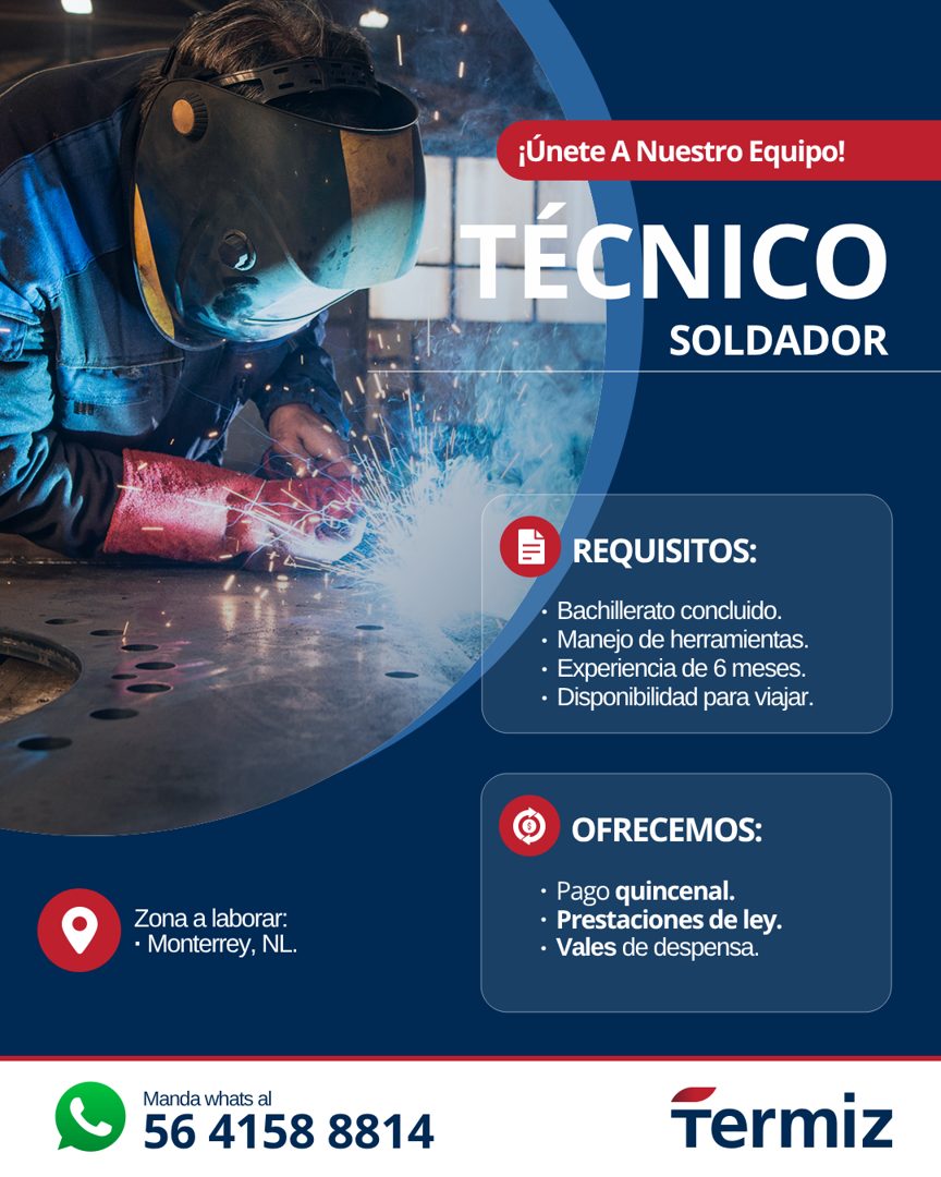 Banner del anuncio de la vacante: ¡Únete A Nuestro Equipo! · TÉCNICO · SOLDADOR · REQUISITOS: · • Bachillerato concluido. · • Manejo de herramientas. · • Experiencia de 6 mes