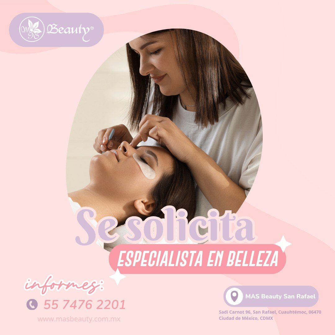 Banner del anuncio de la vacante: Beauty® · Se solicita · ESPECIALISTA EN BELLEZA · informes: · 55 7476 2201 · www.masbeauty.com.mx · MAS Beauty San Rafael · Sadi Carnot 96, 