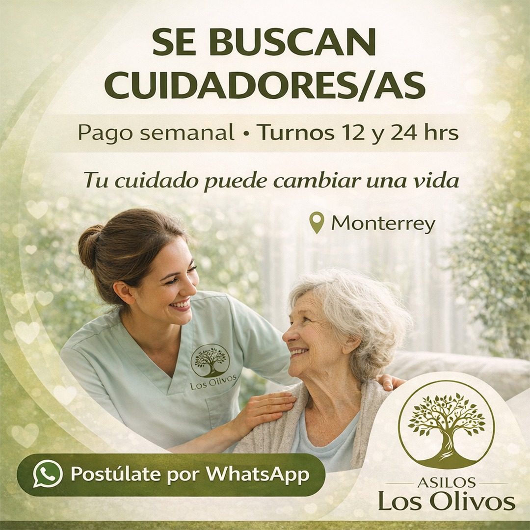 Banner del anuncio de la vacante: SE BUSCAN · CUIDADORES/AS · Pago semanal • Turnos 12 y 24 hrs · Tu cuidado puede cambiar una vida · 9 Monterrey · Los Olivos · Postúlate por