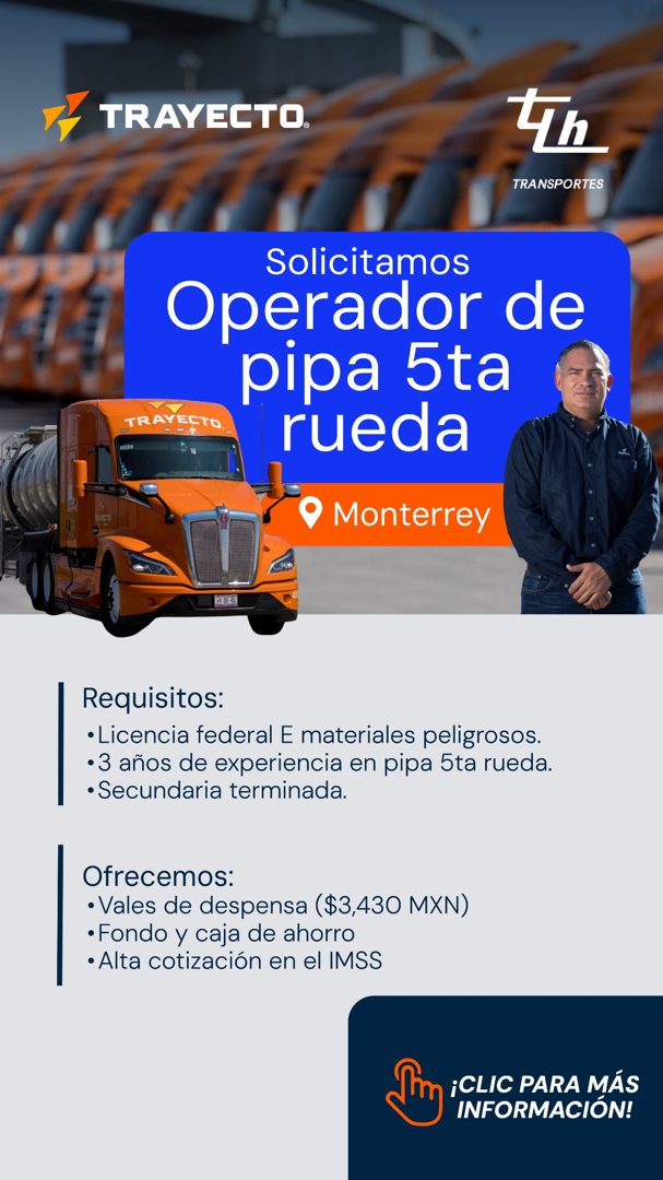 Banner del anuncio de la vacante: TRAYECTO. · TRANSPORTES · Solicitamos · Operador de · pipa 5ta · TRAYESTO · rueda · Monterrey · Requisitos: · • Licencia federal E materiale