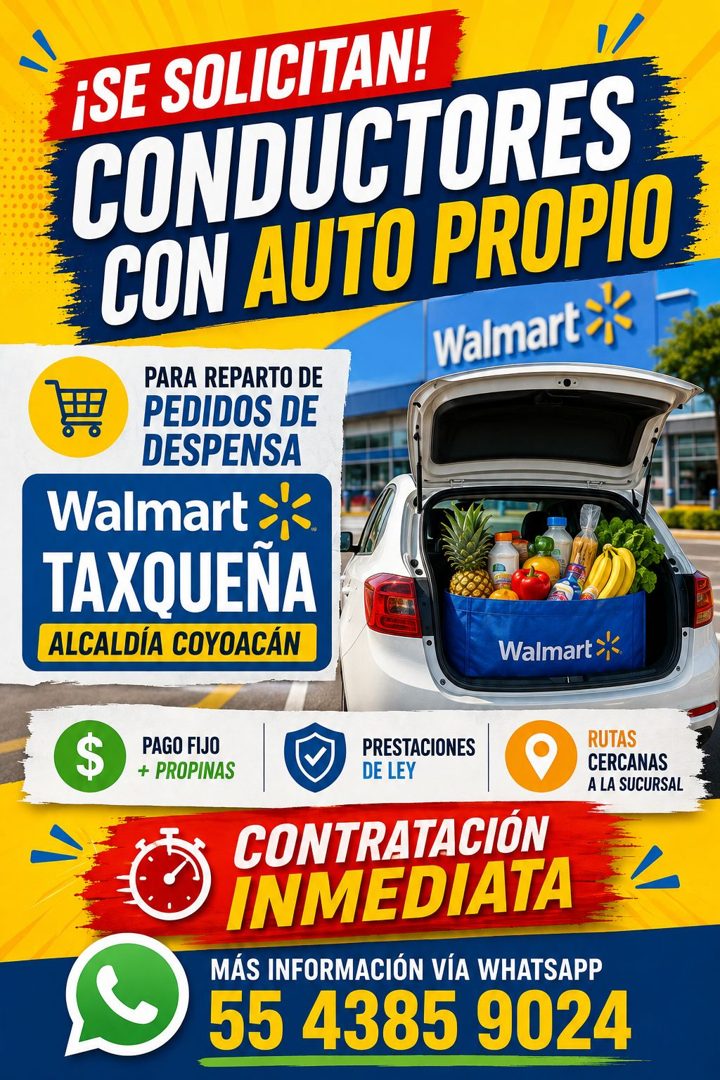 Banner del anuncio de la vacante: ¡SE SOLICITAN! · CONDUCTORES · CON AUTO PROPIO · Walmart K · PARA REPARTO DE · PEDIDOS DE · DESPENSA · Walmart · TAXQUEÑA · ALCALDÍA COYOACÁ