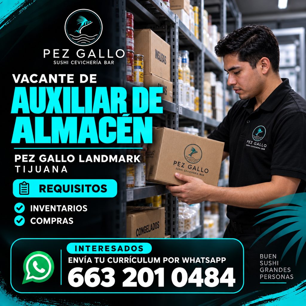 Banner del anuncio de la vacante: PEZ GALLO · SUSHI CEVICHERÍA BAR · VACANTE DE · AUXILIAR DE · ALMACEN · PEZ GALLO LANDMARK · TIJUANA · REQUISITOS · INVENTARIOS · COMPRAS · 