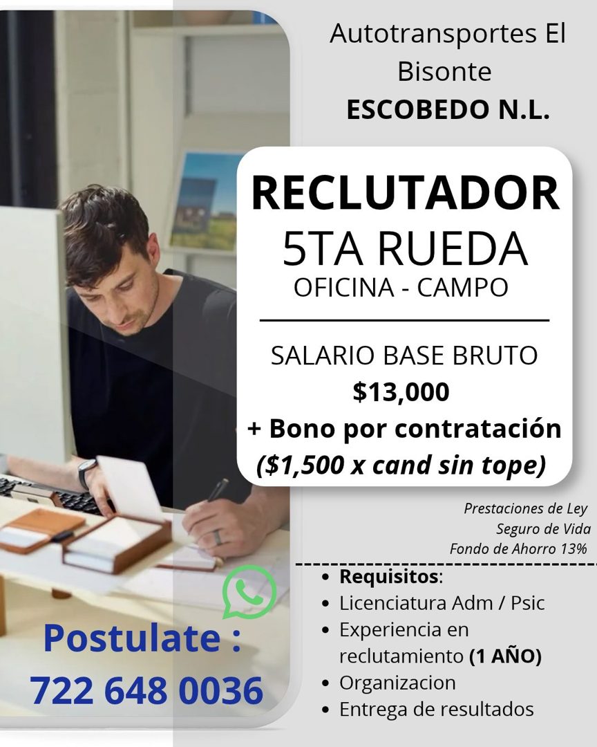 Banner del anuncio de la vacante: Autotransportes El · Bisonte · ESCOBEDO N.L. · RECLUTADOR · 5TA RUEDA · OFICINA - CAMPO · Postulate : · 722 648 0036 · SALARIO BASE BRUTO · 