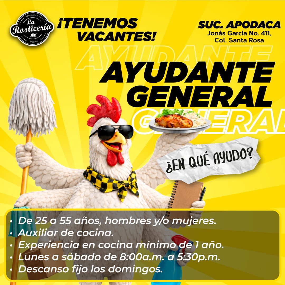 Banner del anuncio de la vacante: ROAST CHICKEN · Rasticeria ¡TENEMOS · APODACA · VACANTES! · SUC, APODACA · Jonás García No. 411, · Col. Santa Rosa · LA · AYUDANTE · GENERAL