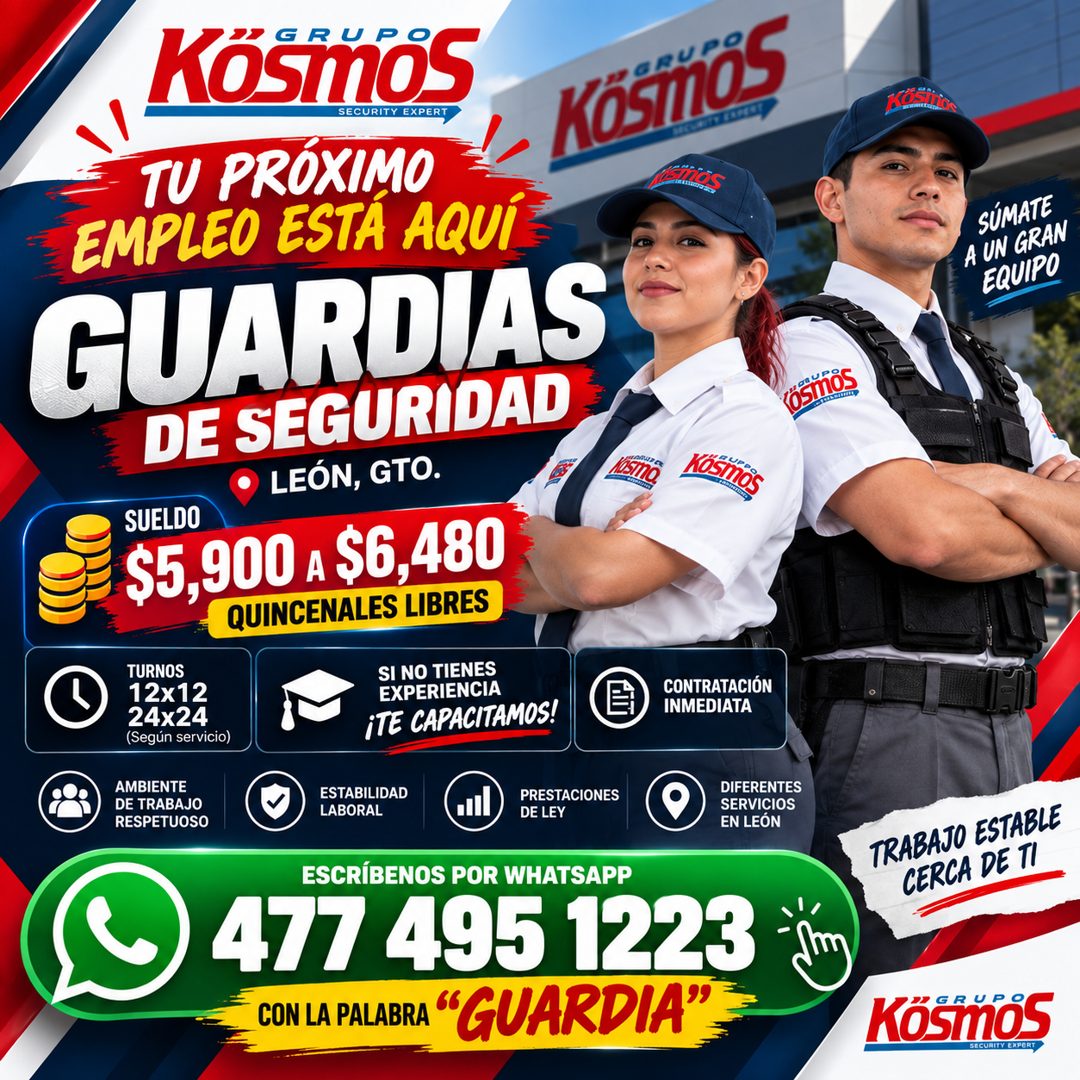 Banner del anuncio de la vacante: GRUP · Kösmos · TU PRÓXIMO · EMPLEO ESTÁ AQUÍ · GUARDIAS · DE SEGURIDAD · • LEÓN, GTO. · KOSmOS · Titos · Kosiles · SUELDO · $5,900 A $6,480
