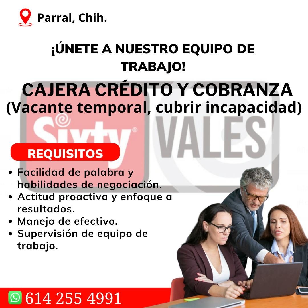 Banner del anuncio de la vacante: Parral, Chih. · ¡ÚNETE A NUESTRO EQUIPO DE · TRABAJO! · CAJERA CRÉDITO Y COBRANZA · (Vacante temporal, cubrir incapacidad) · ® · VALES · REQ