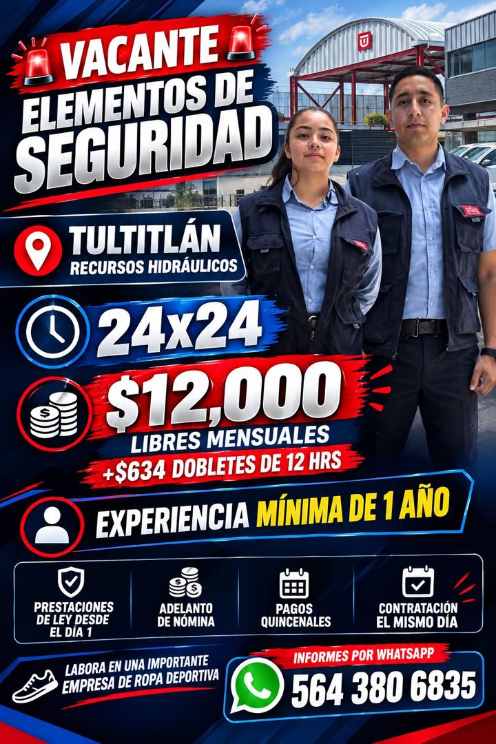 Banner del anuncio de la vacante: A VACANTE A · ELEMENTOS DE · SEGURIDAD · TULTITLÁN · RECURSOS HIDRÁULICOS · 24x24 · $12,000 · LIBRES MENSUALES · +$634 DOBLETES DE 12 HRS · 