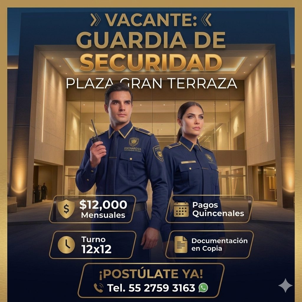 Banner del anuncio de la vacante: » VACANTE: « · GUARDIA DE · SECURIDAD · PLAZA GRAN TERRAZA · $ · $12,000 · Mensuales · Turno · 12x12 · Pagos · Quincenales · Documentación ·