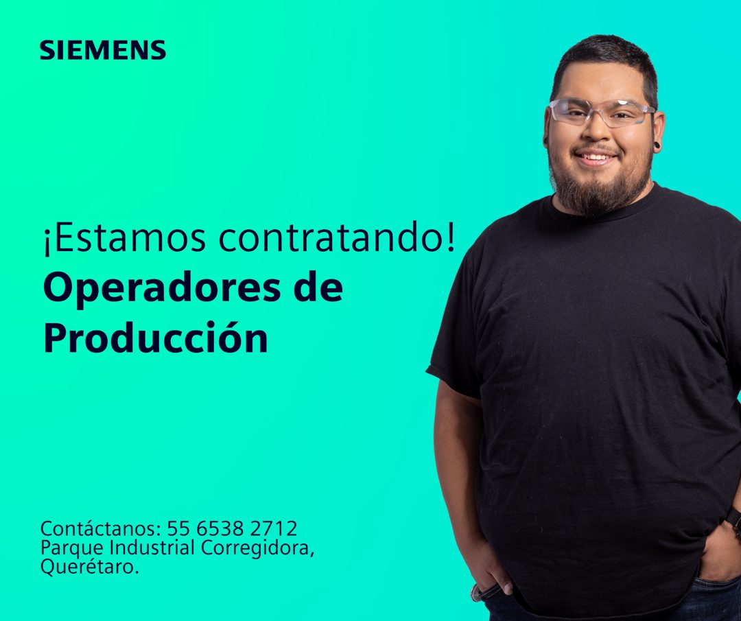 Banner del anuncio de la vacante: SIEMENS · ¡Estamos contratando! · Operadores de · Producción · Contáctanos: 55 6538 2712 · Parque Industrial Corregidora, · Querétaro.